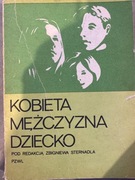 Kobieta, mężczyzna, dziecko - Zbigniew Sternadla