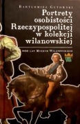 391 B. Gutowski Portrety os. Rzeczypospolitej w kolekcji wilanowskiej