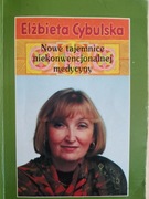 Nowe tajemnice niekonwencjonalnej medycyny Elżbieta Cybulska