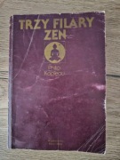 Trzy filary zen - Philip Kapleau