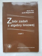 M. Ekes, J. Kłopotowski - Zbiór zadań z algebry liniowej
