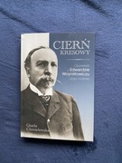 Cierń kresowy opowieść o Edwardzie Woyniłłowiczu i jego rodzinie