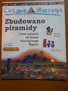 "Ciekawe dlaczego zbudowano piramidy"