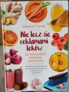 Zbigniew T. Nowak - Nie lecz się reklamami leków