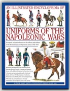 An Illustrated Encyclopedia of Uniforms of the Napoleonic Wars