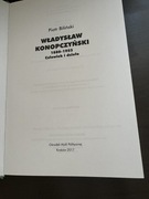 Piotr Biliński - Władysław Konopczyński. Człowiek i dzieło 