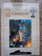 Jacek Kolbuszewski - Cmentarze. A to Polska właśnie (stan doskonały)