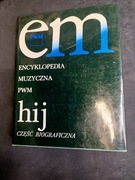 Encyklopedia Muzyczna PWM HIJ Część Biograficzna