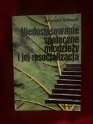 A. Makowski - Niedostosowanie społeczne młodzieży i jej resocjalizacja