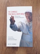 Te chwile tworzą historię. Spotkania z Janem Pawłem II. W. Bartoszewski.
