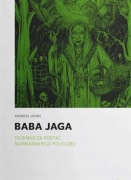 Baba Jaga Tajemnicza postać słowiańskiego folkloru Andreas Johns