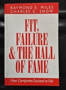 Fit, Failure and the Hall of Fame by Charles C. Snow, Raymond E. Miles ang