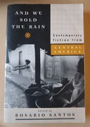 And we sold the rain, contemp. fiction from Central America, Rosario Santos