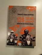 126 dni na kanapie. Motocyklem dookoła świata. Tomasz Gorazdowski. 