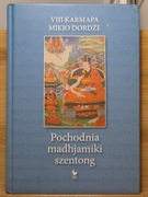 Pochodnia Madhjamiki Szentong - VIII Karmapa Mikjo Dordźe