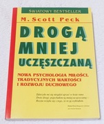 DROGĄ MNIEJ UCZĘSZCZANĄ. M. Scott Peck