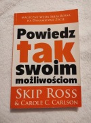 Powiedz tak swoim możliwościom Skip Ross & Carole C. Carlson