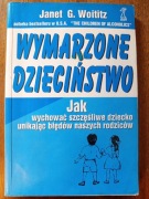 Janet G. Woititz Wymarzone dzieciństwo