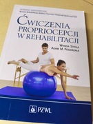 ĆWICZENIA PROPRIOCEPCJI W REHABILITACJI Wanda Stryła Adam M. Pogorzała
