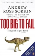 Sorkin Andrew Ross - Too Big To Fail: Inside the Battle to Save Wall Street