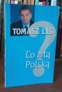 Co z tą Polską? - Tomasz Lis