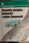 Frederic S. Mishkin - Ekonomika pieniądza, bankowości i rynków finansowych