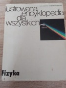 Ilustrowana encyklopedia dla wszystkich Fizyka