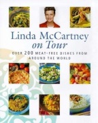 Linda McCartney on Tour : Over 200 Meat-Free Dishes from Around the World