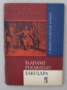 1283 Śladami Polskiego Eskulapa z dziejów medycyny polskiej Karol Soczyński