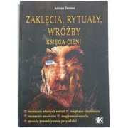 Zaklęcia, Rytuały, Wróżby Księga Cieni - Devine Adrian