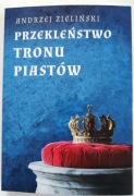 Przekleństwo tronu Piastów Andzej Zieliński