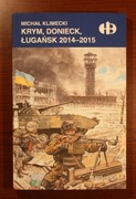 M.Klimecki: Krym, Donieck, Ługańsk 2014-2015 [2022 nowa]