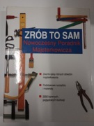 książka - poradnik "Zrób to sam - nowoczesny poradnik majsterkowicza" 