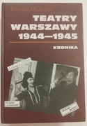 Teatry Warszawy 1944-1945. Tomasz Mościcki - stan idealny