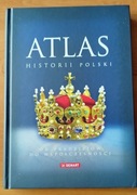 Atlas historii Polski. Od pradziejów do współczesności