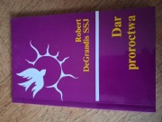 Dar proroctwa. Robert DeGrandis.