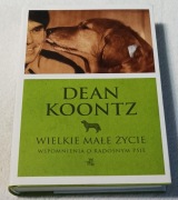 WIELKIE MAŁE ŻYCIE. WSPOMNIENIA O RADOSNYM PSIE. Nowa!!!