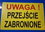 Wywieszka Uwaga przejście zabronione