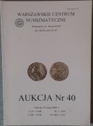 KATALOG AUKCYJNY Warszawskie Centrum Numizmatyczne Aukcja nr 40