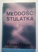 MŁODOŚĆ STULATKA Mircea Eliade kryptobiografia fan