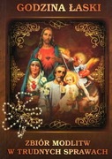 Godzina Łaski. Zbiór modlitw w trudnych sprawach