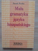 Mała gramatyka języka hiszpańskiego Język hiszpański 