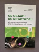 Od objawu do nowotworu Alicja Chybicka