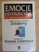 Emocje destrukcyjne: jak możemy je przezwyciężyć? Daniel Goleman
