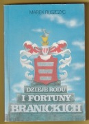 DZIEJE RODU I FORTUNY BRANICKICH - MAREK RUSZCZYC - 1991