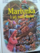 Martynka i jej mały świat Marlier Marcel Delahaye Gilbert 