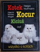 Kotek, kocur, kiciuś czyli wszystko o kotach. Helga Hofmann