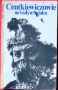 NA BIAŁYM SZLAKU - Alina i Czesław Centkiewiczowie