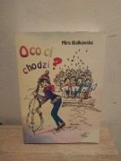 O Co Ci Chodzi Mira Białkowska