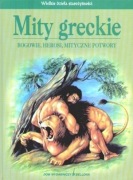 Księga Mity greckie Bogowie, herosi, mityczne potwory